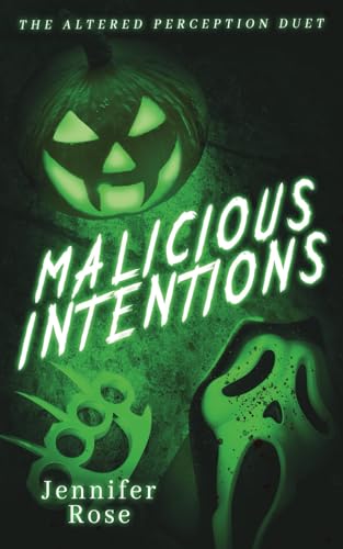 Malicious Intentions: A Dark College Masked Man Forbidden Romance (The Altered Perception Duet # 1)