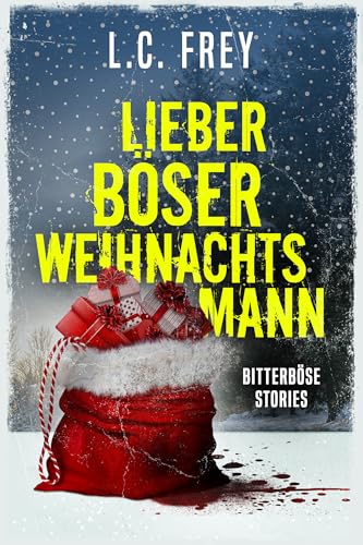 Lieber Böser Weihnachtsmann: Bitterböse Stories