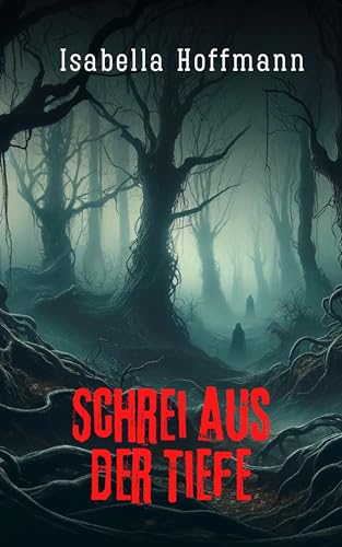 Schrei aus der Tiefe: Abgründe der Seele