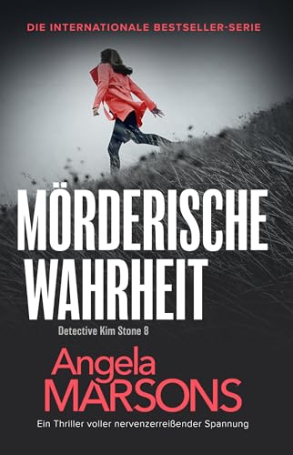 Mörderische Wahrheit: Ein Thriller voller nervenzerreißender Spannung (Detective Kim Stone 8)
