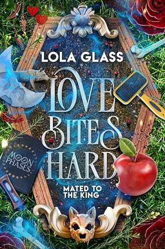 Love Bites Hard (Mated to the King Book 2)