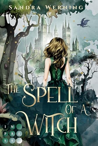 The Spell of a Witch (The Spell of a Witch 1): Düstere New Adult Hexen-Romantasy mit Spice
