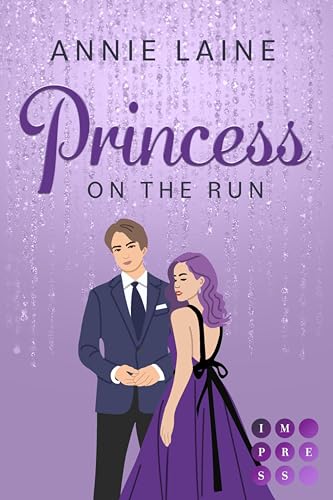 Princess on the Run (Royally in Love 2): College Romance über eine rebellische Prinzessin Undercover