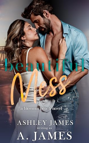 Beautiful Mess (Blossom Beach Book 2)