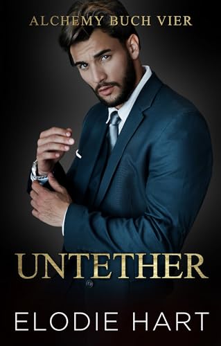 Untether (Deutsche Ausgabe) (Alchemy-London-Reihe)