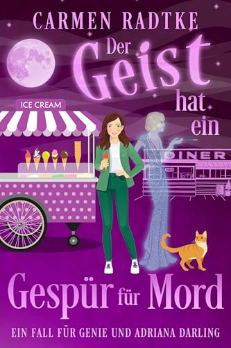Der Geist hat ein Gespür für Mord (ein Cosy-Krimi): Ein Fall für Genie und Adriana Darling
