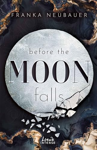 Before the Moon Falls (Scandalous Secrets, Band 2): Ein Finale voller Spannung und Liebe - Bad Girl trifft auf Good Guy - Romantic-Suspense