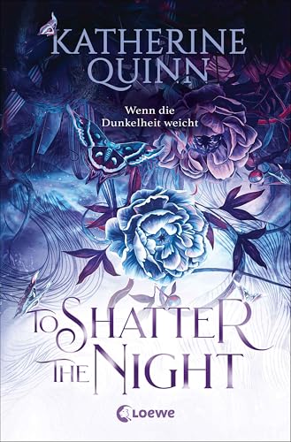 To Shatter the Night (Die verfluchten Lande, Band 2): Wenn die Dunkelheit weicht - Episches Finale der düsteren Romantasy-Dilogie