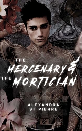The Mercenary and the Mortician: A Dark Paranormal MM Romance