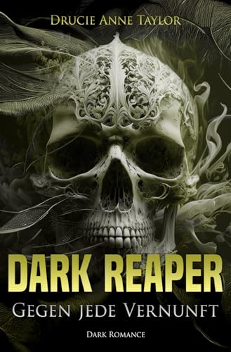 Dark Reaper: Gegen jede Vernunft (Dangerous Heroes, Band 4)
