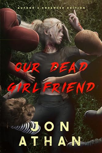 Our Dead Girlfriend: Author's Enhanced Edition