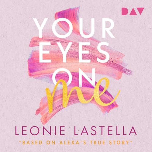 Your Eyes on Me – Based on Alexa's True Story