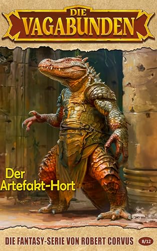 Der Artefakt-Hort (Die Vagabunden 8)