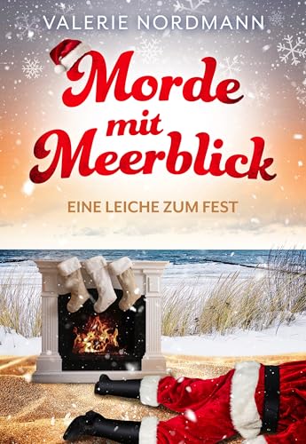 Morde mit Meerblick: Eine Leiche zum Fest | Der 3. Fall von Kea Klaasen: Humorvoller Weihnachtskrimi: Ein Nordseekrimi voller Sarkasmus und Ironie (Kea Klaasens Morde mit Meerblick)
