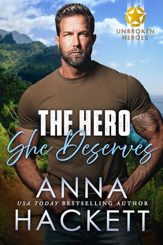 The Hero She Deserves (Unbroken Heroes Book 4)