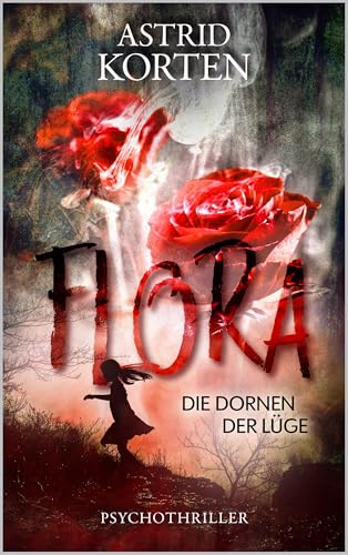 FLORA: Die Dornen der Lüge