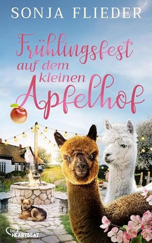 Frühlingsfest auf dem kleinen Apfelhof (Fünf Alpakas für die Liebe 8)