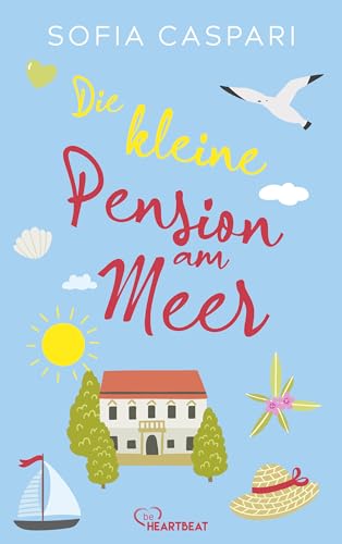 Die kleine Pension am Meer: Kroatien-Roman (Liebe, Sommer, Meeresrauschen 2)