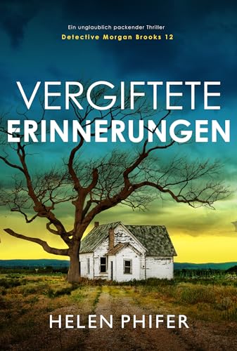 Vergiftete Erinnerungen: Ein unglaublich packender Thriller (Detective Morgan Brookes 12)