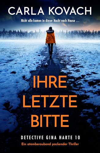 Ihre letzte Bitte: Ein atemberaubend packender Thriller (Detective Gina Harte 10)
