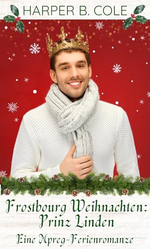 Frostbourg Weihnachten: Prinz Linden: Eine Mpreg-Ferienromanze