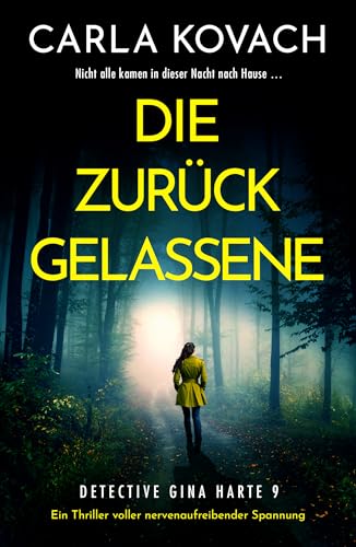 Die Zurückgelassene: Ein Thriller voller nervenaufreibender Spannung (Detective Gina Harte 9)
