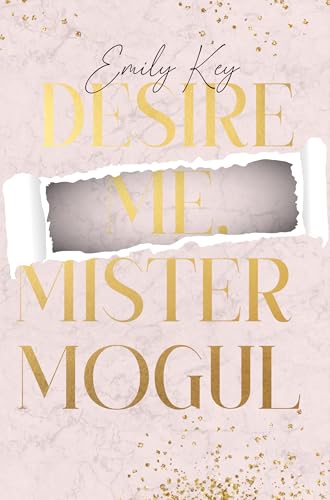 Desire me, Mister Mogul - an Romeo & Julia Enemies to Lovers Millionär Love Triangle Fake Relationship Romance (New York City Lawyers 7)