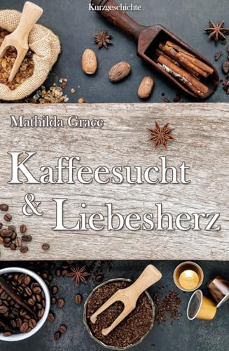 Kaffeesucht & Liebesherz (Liebe ist überall 9)