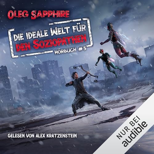 Die ideale Welt für den Soziopathen 5. Ein apokalyptisches LitRPG-Abenteuer