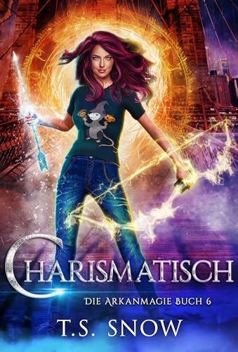 Charismatisch (Die Arkanmagie 6)