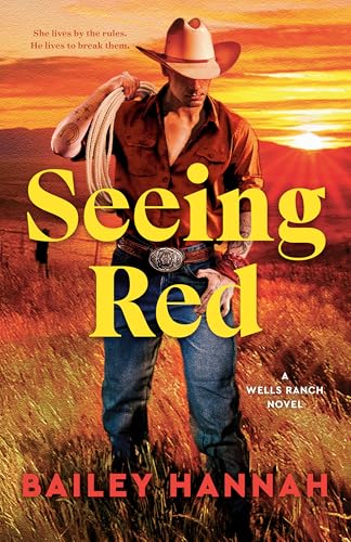 Seeing Red: A Wells Ranch Novel