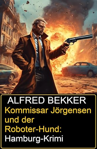 Kommissar Jörgensen und der Roboter-Hund: Hamburg-Krimi