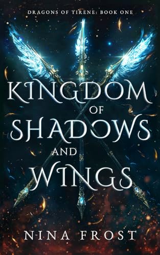 Kingdom of Shadows and Wings (Dragons of Tirene, Band 1)