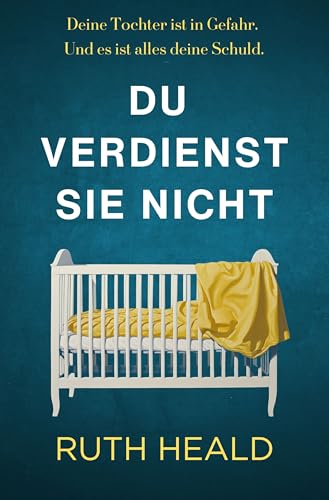 Du verdienst sie nicht: Ein fesselnder Psychothriller voller Spannung