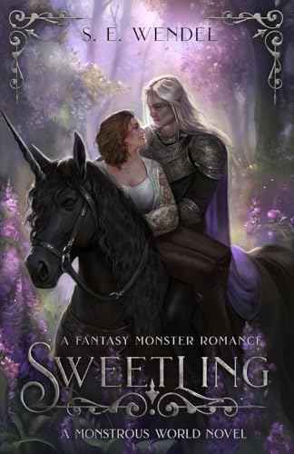 Sweetling: A Fantasy Monster Romance (Monstrous World, Band 3)