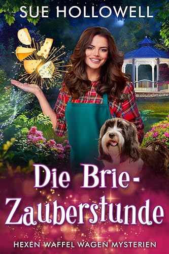 Die Brie-Zauberstunde (Hexen Waffel Wagen Mysterien 2)