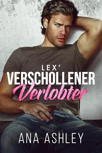 Lex’ verschollener Verlobter (Die Spencer-Brüder 1)