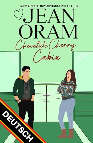 Chocolate Cherry Cabin: A Second Chance Single Mom Christmas Romance (DEUTSCH) (Hockey Sweethearts (DEUTSCH) 3)