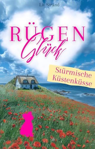 RügenGlück: Stürmische Küstenküsse (Sehnsucht nach Rügen)