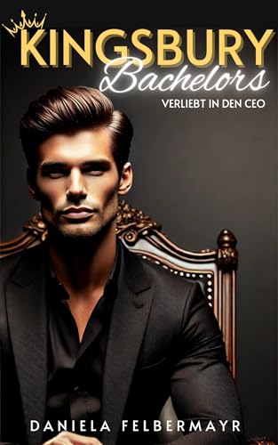 Kingsbury Bachelors: Verliebt in den CEO
