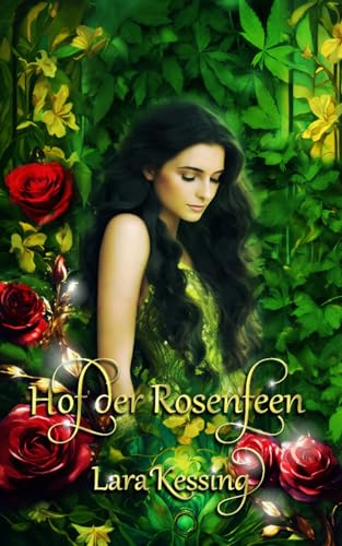 Hof der Rosenfeen: Märchenhafte Romantasy - romantische Fantasy Romance mit Feenprinzen (Feenhöfe - Feen Bücher High Romantasy Trilogie 2)