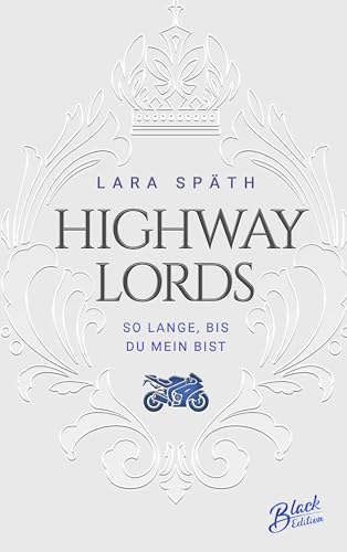 Highway Lords: So lange, bis du mein bist (Highway-Reihe 1)