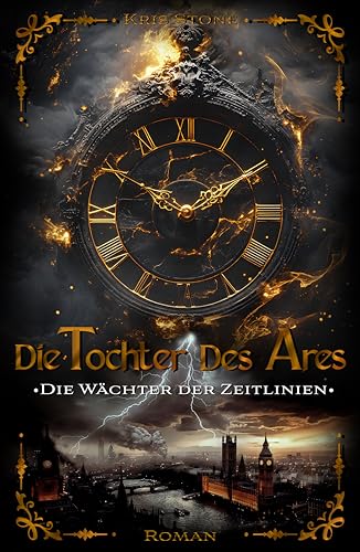 Die Tochter des Ares: Wächter der Zeitlinien