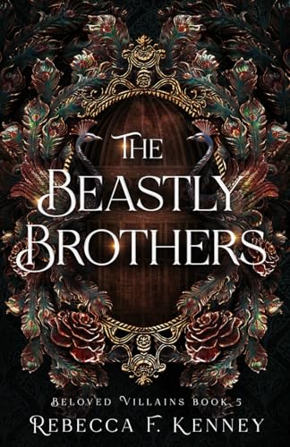 The Beastly Brothers: A Beauty & the Beast retelling with two beasts (Beloved Villains, Band 5)