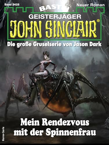 John Sinclair 2428: Mein Rendezvous mit der Spinnenfrau