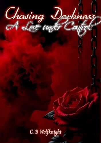 Chasing Darkness: A Love under Control