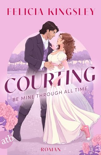 Courting – Be mine through all time: Herrlich witzige spicy Time-Travel-Romance