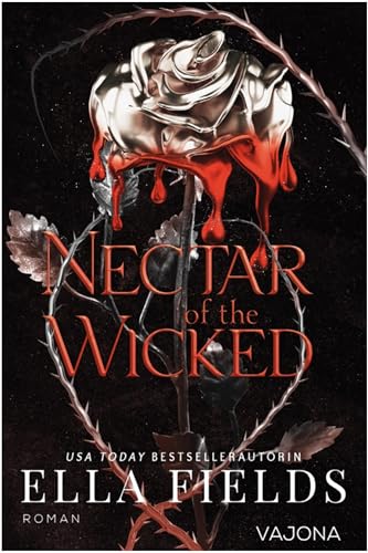 Nectar of the Wicked: Eine Dark Fantasy Reihe über Magie, Verrat und Leidenschaft (Deadly Divine 1)