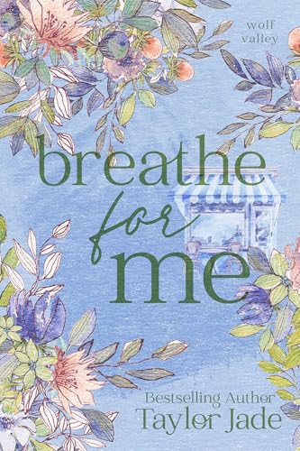 Breathe For Me (Wolf Valley Book 3)