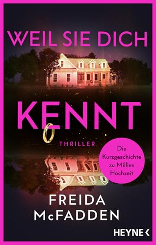 Weil sie dich kennt: Thriller – Auf großen Wunsch der Fans: Die Kurzgeschichte zur weltweit gefeierten »Housemaid«-Reihe
